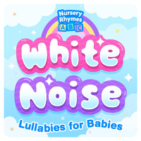 Nursery Rhymes ABC - White Noise Lullabies for Babies