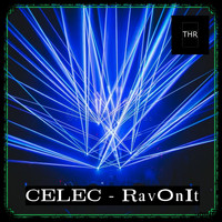 Celec - RaveOnIt