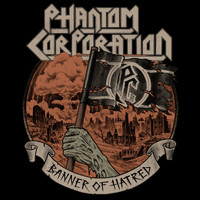 Phantom Corporation - Banner of Hatred