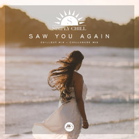 Simply Chill - Saw You Again