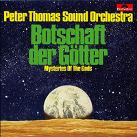 Peter Thomas Sound Orchester - Mysteries Of The Gods (Botschaft der Götter) (Original Motion Picture Soundtrack)