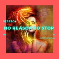 Starboy - No Reason To Stop (Radio Edit)