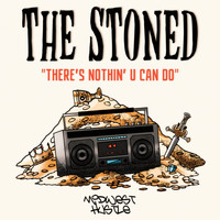 The Stoned - There's Nothin' U Can Do