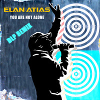 Elan Atias - You Are Not Alone (D*L*P Remix)