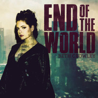 Beth Crowley - End of the World