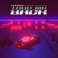 HOODERS - Take Me back