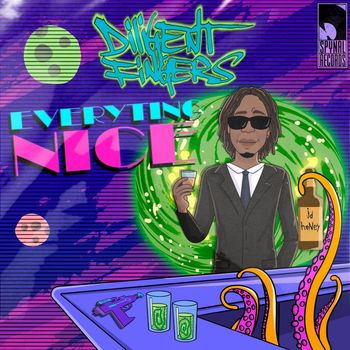 Diligent Fingers - Everyting Nice (Explicit)