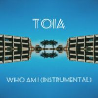 TOIA - Who Am I (instrumental)