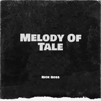 Rick Ross - Melody of Tale