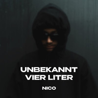Nico - UNBEKANNT / VIER LITER (Explicit)