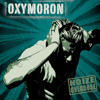 Oxymoron - Noize Overdose (Explicit)