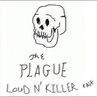 Loud N' Killer - The Plague (Loud N' Killer Edit)