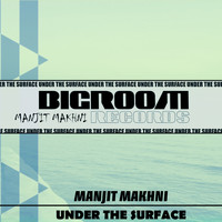 Manjit Makhni - Under The Surface