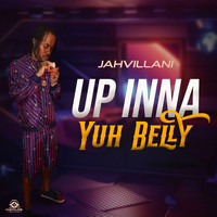Jahvillani - Up Inna Yuh Belly (Explicit)