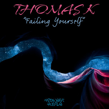 Thomas K - Failing Yourself