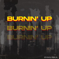Ryan Paul - Burnin' Up
