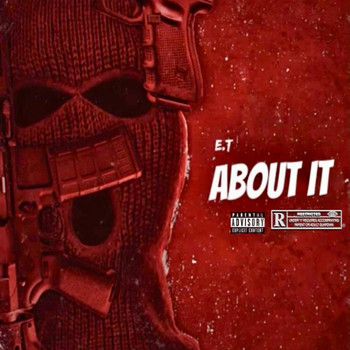 E.T - About It (Explicit)