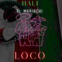 Hali - EL MARIACHI LOCO