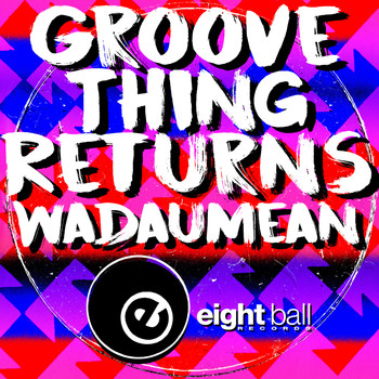 Groove Thing - Wadaumean