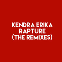 Kendra Erika - Rapture (The Remixes)