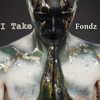 Fondz - I Take