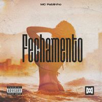 Mc Pablinho - Fechamento (Explicit)