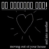My Darling YOU! - Moving out of Your House and into Another