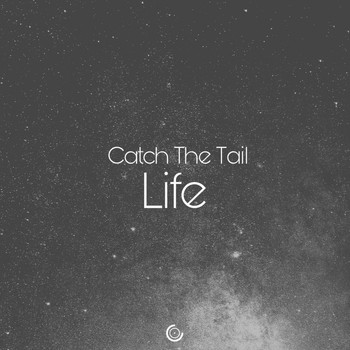 Catch The Tail - Life