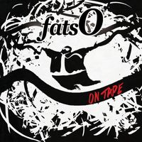 Fatso - On Tape