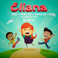 Eliana - Pra Todas as Crianças: The Sound Of Music, Dó Ré Mi