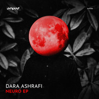 Dara Ashrafi - Neuro