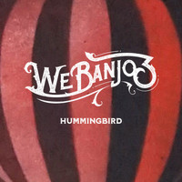 We Banjo 3 - Hummingbird