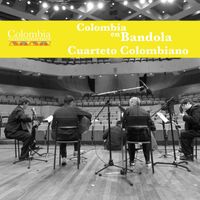 Cuarteto Colombiano - Colombia en Bandola (Colombia en Instrumentos 11)
