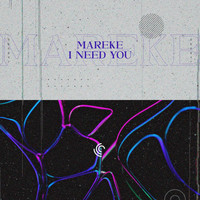 Mareke - I Need You