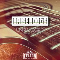 Arise Roots - If You Let Me (Unplugged: Live at Felton Music Hall)