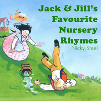 Nicky Steel - Jack & Jill’s 50 Favourite Nursery Rhymes