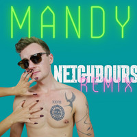 NEIGHBOURS - Mandy (Remix)