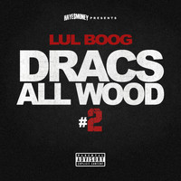 Lul Boog - Dracs All Wood #2 (Explicit)