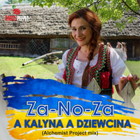 Zanoza - A Kalyna A Dziewcina (Alchemist Project Mix)