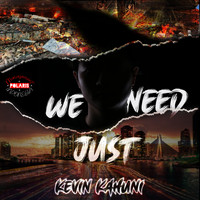 Kevin Kahuni - We Just Need