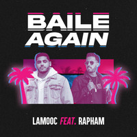 LaMooc - Baile Again (feat. Rapham) (feat. Rapham)