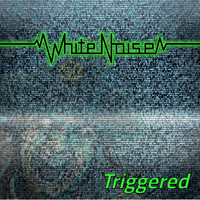 Whitenoise - Triggered