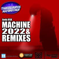 Andy BSK - Machine 2022 & Remixes