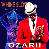 Ozarii - Whine Slow: Bailas En Mi Cuerpo