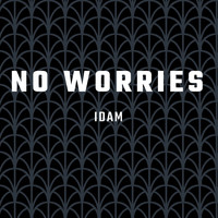 IDAM - NO WORRIES (Explicit)