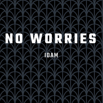 IDAM - NO WORRIES (Explicit)
