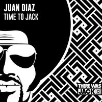 Juan Diaz - Time To Jack