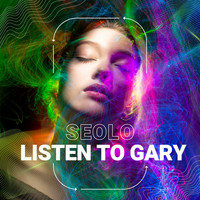 Seolo - Listen to Gary (Explicit)