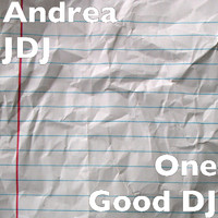 Andrea Jdj - One Good DJ