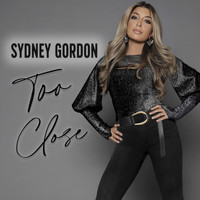Sydney Gordon - Too Close